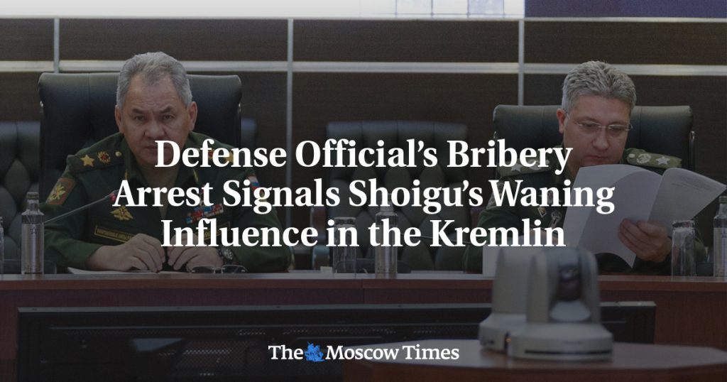 L'arresto di un funzionario della difesa con l'accusa di corruzione indica un calo dell'influenza di Shoigu al Cremlino